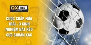 Thể Thao OXBET - Điểm Đến Trực Tuyến Hàng Đầu Năm 2026