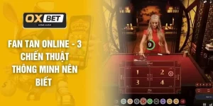 Casino OXBET - 3 Tựa Game Phải Thử Sức Khi Tham Gia