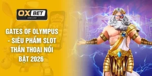 Nổ Hũ OXBET - 3 Tựa Game Đổi Thưởng Được Yêu Thích
