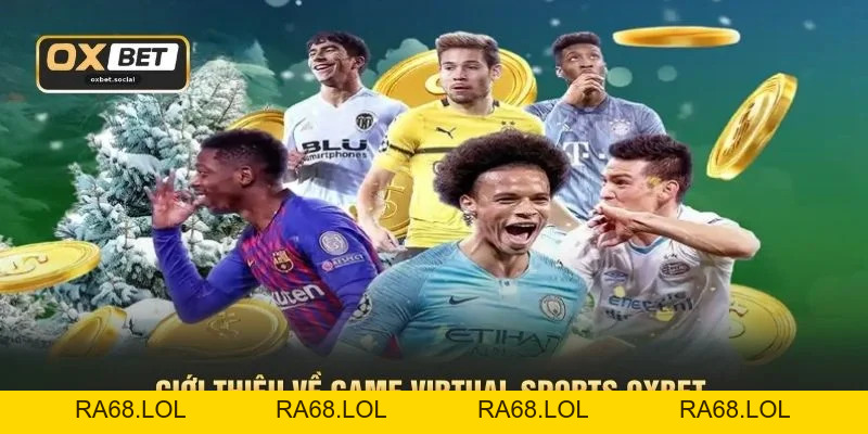 Virtual Sports OXBET - 3 Ưu Điểm Cùng Các Loại Kèo Phổ Biến