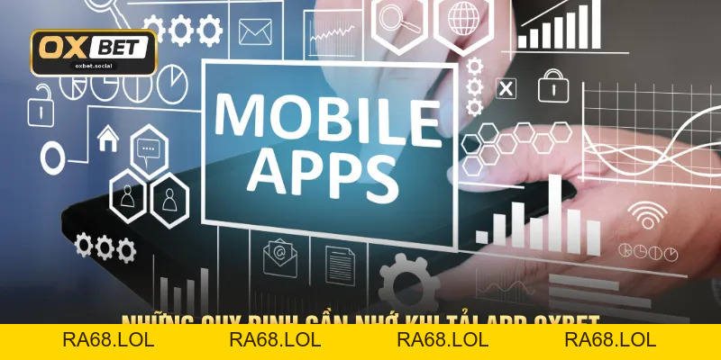 Tải App OXBET - Sở Hữu Ứng Dụng Cá Cược Top 1 Châu Á