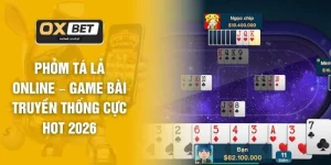 Game Bài OXBET - Top 3 Trò Chơi Đổi Thưởng Hấp Dẫn 2026
